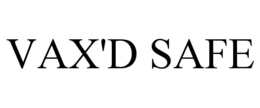 VAX'D SAFE trademark