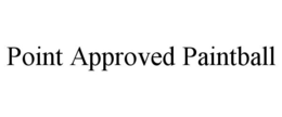 POINT APPROVED PAINTBALL trademark