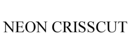 NEON CRISSCUT trademark