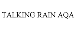 TALKING RAIN AQA trademark