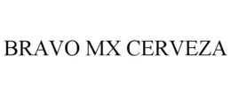 BRAVO MX CERVEZA trademark