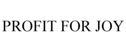 PROFIT FOR JOY trademark