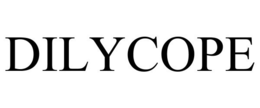 DILYCOPE trademark