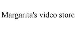 MARGARITA'S VIDEO STORE trademark