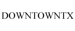 DOWNTOWNTX trademark