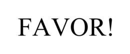 FAVOR! trademark