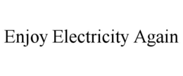 ENJOY ELECTRICITY AGAIN trademark