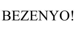 BEZENYO! trademark