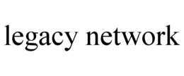 LEGACY NETWORK trademark