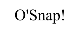 O'SNAP! trademark