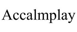ACCALMPLAY trademark