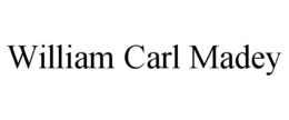 WILLIAM CARL MADEY trademark