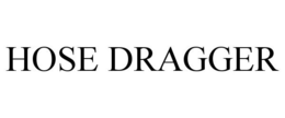 HOSE DRAGGER trademark