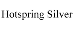HOTSPRING SILVER trademark