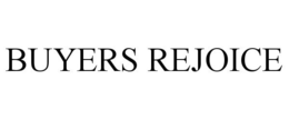 BUYERS REJOICE trademark
