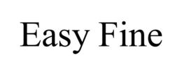 EASY FINE trademark
