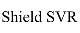SHIELD SVR trademark
