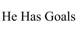 HE HAS GOALS trademark