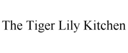 THE TIGER LILY KITCHEN trademark