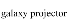 GALAXY PROJECTOR trademark