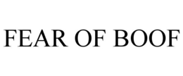 FEAR OF BOOF trademark