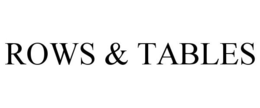 ROWS & TABLES trademark