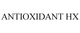 ANTIOXIDANT HX trademark