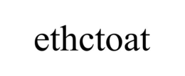 ETHCTOAT trademark