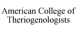 AMERICAN COLLEGE OF THERIOGENOLOGISTS trademark