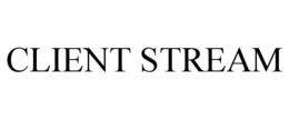 CLIENT STREAM trademark
