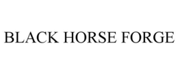 BLACK HORSE FORGE trademark
