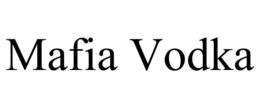 MAFIA VODKA trademark