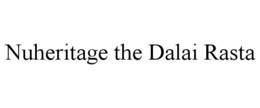 NUHERITAGE THE DALAI RASTA trademark