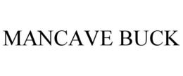 MANCAVE BUCK trademark