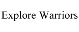 EXPLORE WARRIORS trademark
