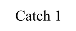 CATCH 1 trademark