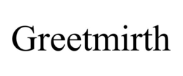 GREETMIRTH trademark