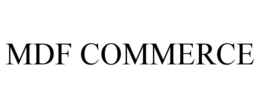 MDF COMMERCE trademark