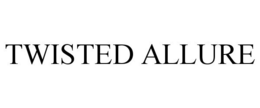 TWISTED ALLURE trademark