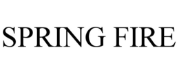 SPRING FIRE trademark