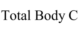 TOTAL BODY C trademark