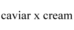 CAVIAR X CREAM trademark