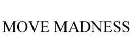 MOVE MADNESS trademark