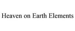 HEAVEN ON EARTH ELEMENTS trademark