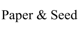 PAPER & SEED trademark