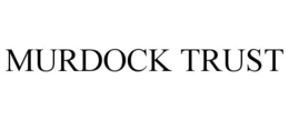 MURDOCK TRUST trademark