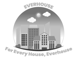 EVERHOUSE FOR EVERY HOUSE, EVERHOUSE trademark