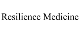 RESILIENCE MEDICINE trademark
