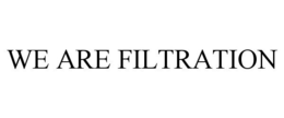 WE ARE FILTRATION trademark