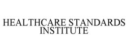 HEALTHCARE STANDARDS INSTITUTE trademark